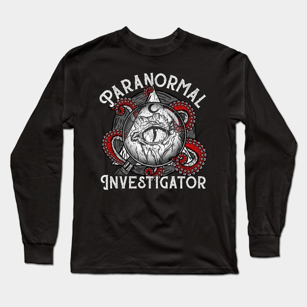 Paranormal Investigator - Ghost Hunting Gift Long Sleeve T-Shirt by biNutz